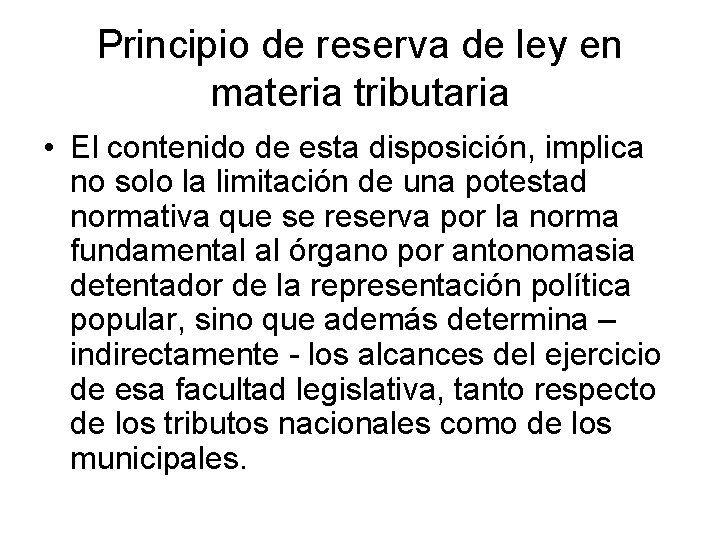 Principio de reserva de ley en materia tributaria • El contenido de esta disposición,
