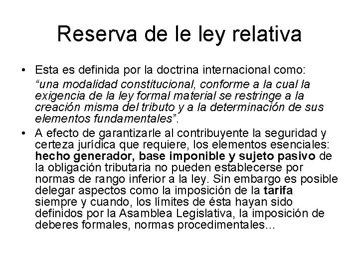 Reserva de le ley relativa • Esta es definida por la doctrina internacional como: