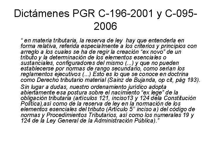 Dictámenes PGR C-196 -2001 y C-0952006 “ en materia tributaria, la reserva de ley