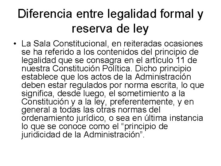 Diferencia entre legalidad formal y reserva de ley • La Sala Constitucional, en reiteradas