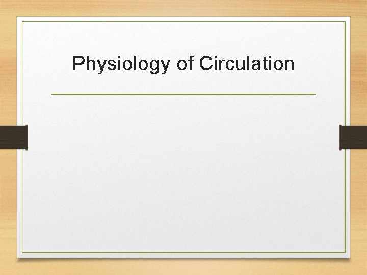 Physiology of Circulation 