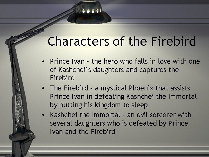 Characters of the Firebird • Prince Ivan – the hero who falls in love