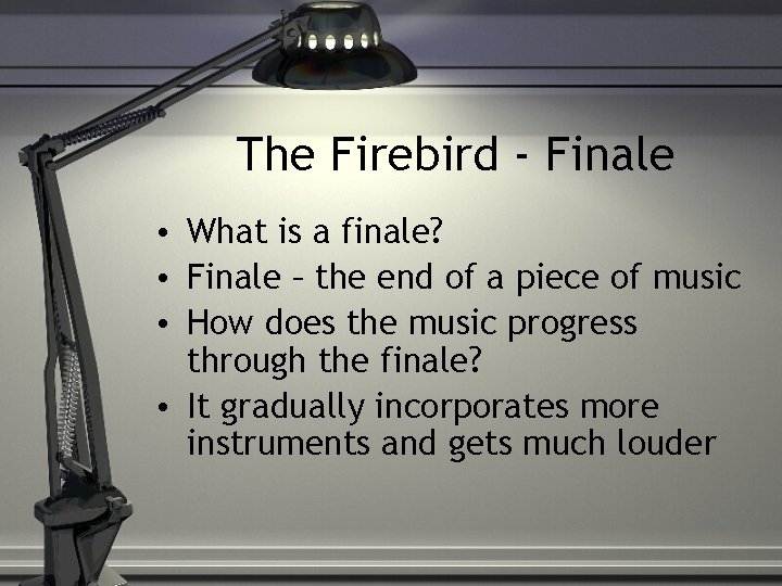 The Firebird - Finale • What is a finale? • Finale – the end