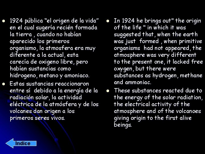 l l 1924 pública “el origen de la vida” en el cual sugería recién