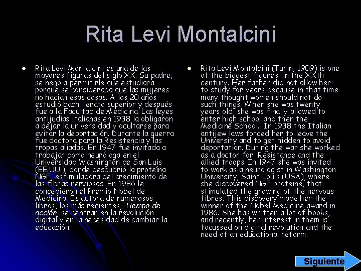 Rita Levi Montalcini l Rita Levi Montalcini es una de las mayores figuras del