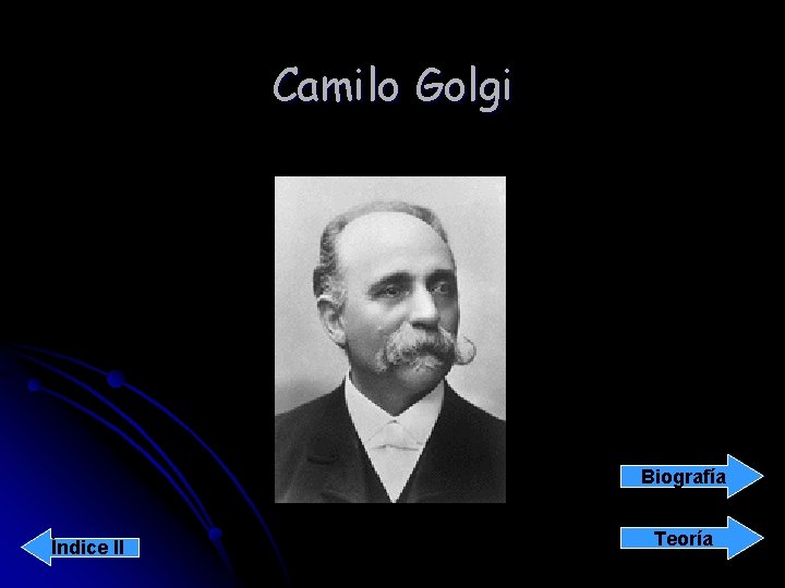 Camilo Golgi Biografía Índice II Teoría 