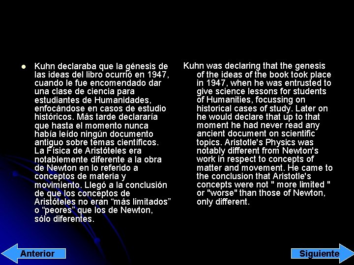 l Kuhn declaraba que la génesis de las ideas del libro ocurrió en 1947,