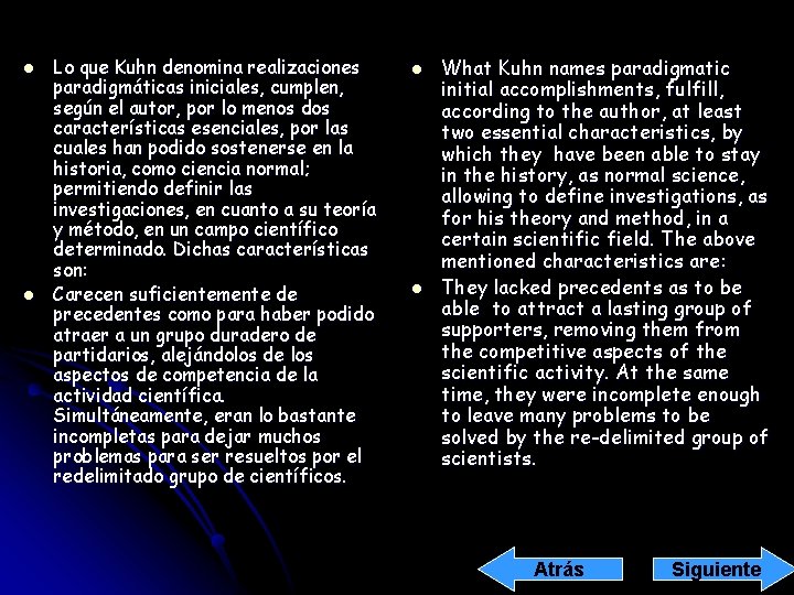 l l Lo que Kuhn denomina realizaciones paradigmáticas iniciales, cumplen, según el autor, por