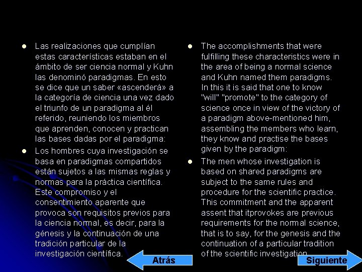 l l Las realizaciones que cumplían estas características estaban en el ámbito de ser