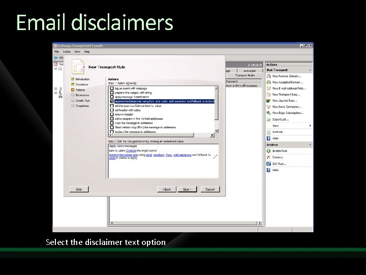 Email disclaimers Select the disclaimer text option 