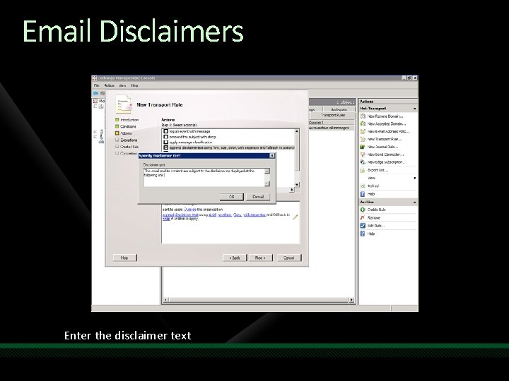 Email Disclaimers Enter the disclaimer text 