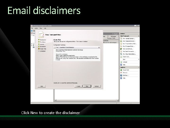 Email disclaimers Click New to create the disclaimer 