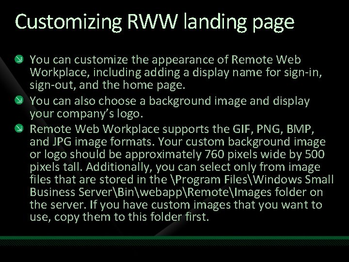 Customizing RWW landing page You can customize the appearance of Remote Web Workplace, including