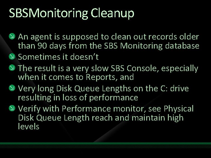 SBSMonitoring Cleanup An agent is supposed to clean out records older than 90 days