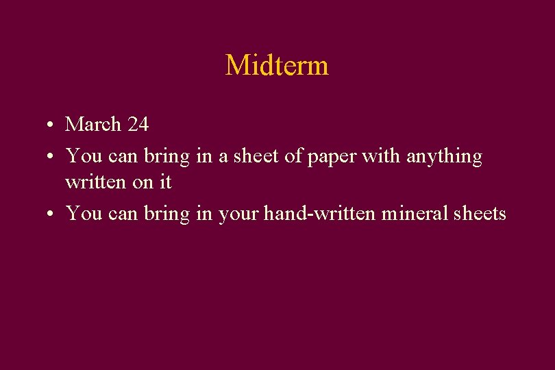 Midterm • March 24 • You can bring in a sheet of paper with