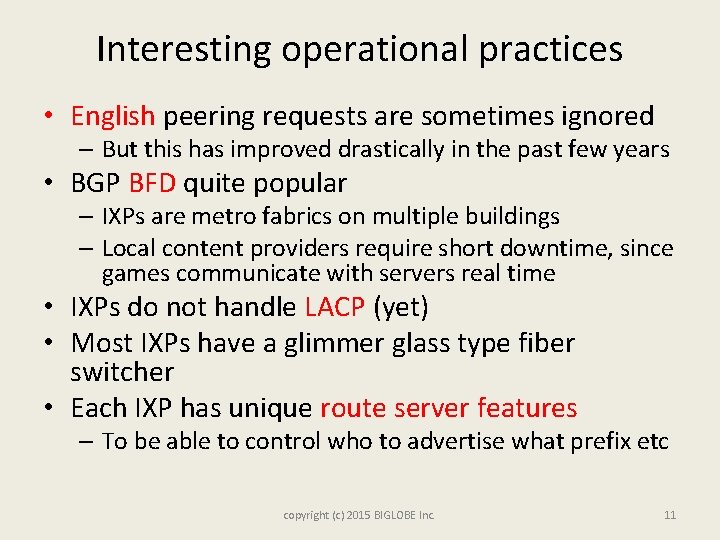 Interesting operational practices • English peering requests are sometimes ignored – But this has