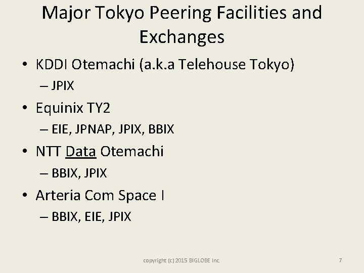 Major Tokyo Peering Facilities and Exchanges • KDDI Otemachi (a. k. a Telehouse Tokyo)