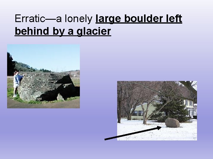 Erratic—a lonely large boulder left behind by a glacier 