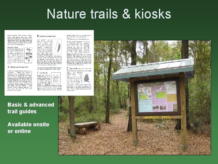 Nature trails & kiosks Basic & advanced trail guides Available onsite or online 