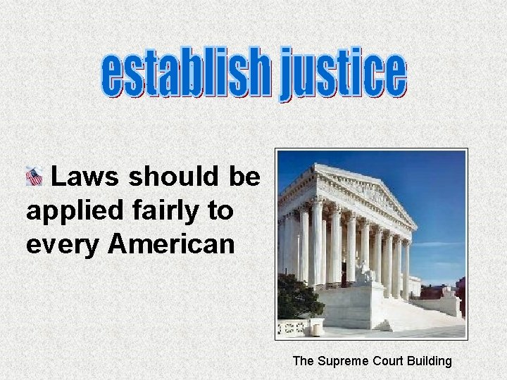 Laws should be applied fairly to every American The Supreme Court Building 