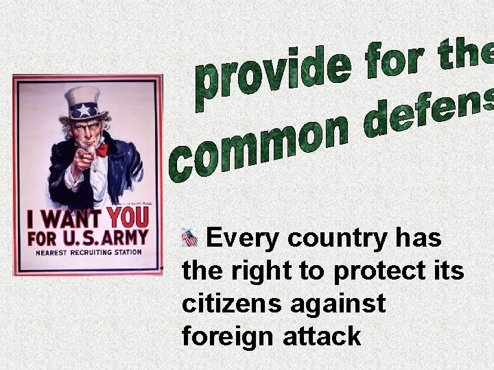Every country has the right to protect its citizens against foreign attack 