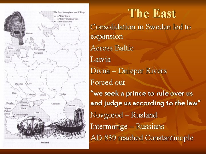 The East n n n n n Consolidation in Sweden led to expansion Across