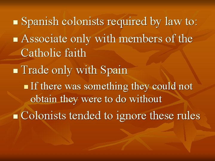 Spanish colonists required by law to: n Associate only with members of the Catholic