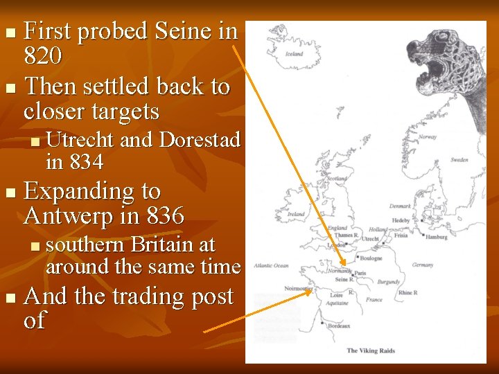 First probed Seine in 820 n Then settled back to closer targets n n