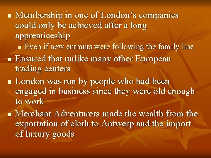 n Membership in one of London’s companies could only be achieved after a long