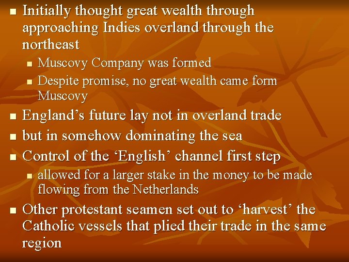 n Initially thought great wealth through approaching Indies overland through the northeast n n