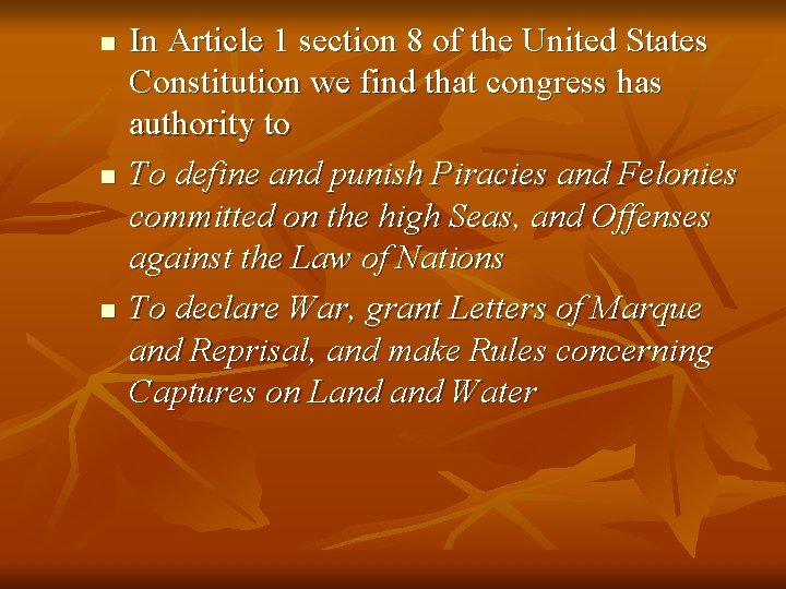 n n n In Article 1 section 8 of the United States Constitution we