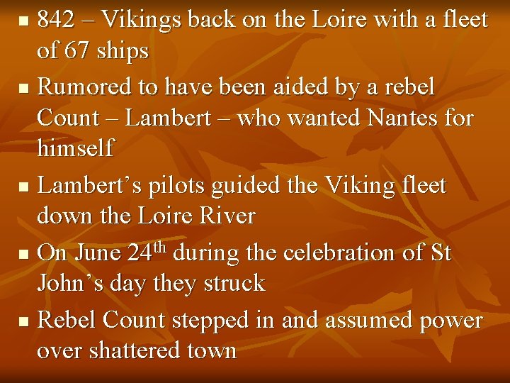 842 – Vikings back on the Loire with a fleet of 67 ships n