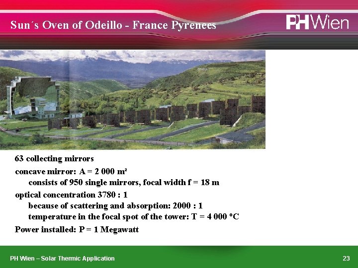 Sun´s Oven of Odeillo - France Pyrenees 63 collecting mirrors concave mirror: A =