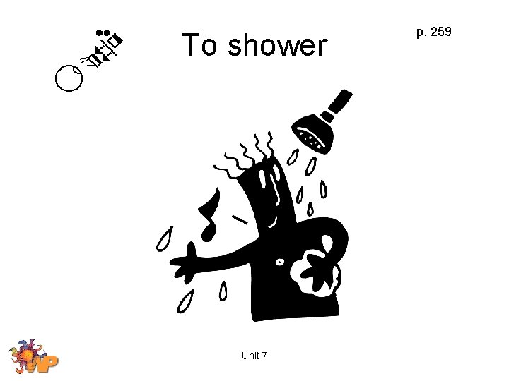 To shower Unit 7 p. 259 