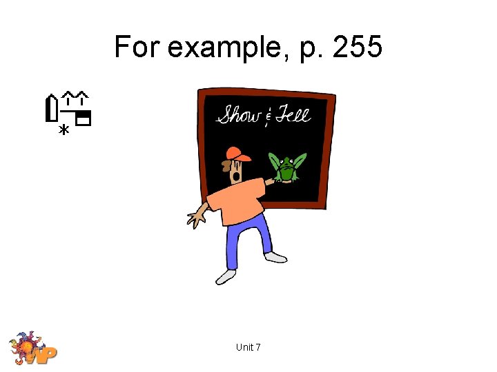 For example, p. 255 Unit 7 