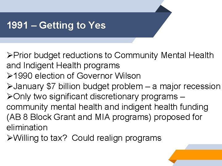 1991 – Getting to Yes ØPrior budget reductions to Community Mental Health and Indigent