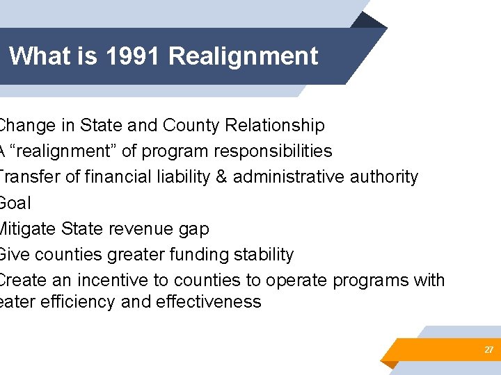 What is 1991 Realignment Change in State and County Relationship A “realignment” of program