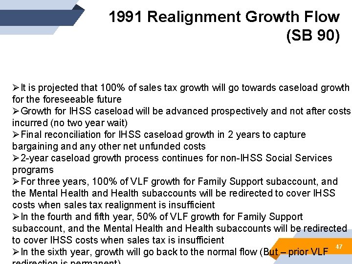 1991 Realignment Growth Flow (SB 90) ØIt is projected that 100% of sales tax