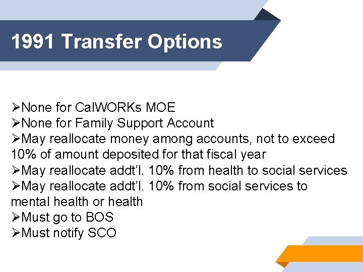 1991 Transfer Options ØNone for Cal. WORKs MOE ØNone for Family Support Account ØMay