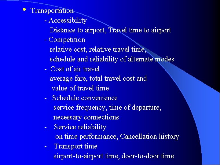  • Transportation - Accessibility Distance to airport, Travel time to airport - Competition