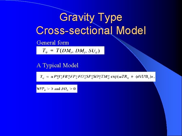 Gravity Type Cross-sectional Model General form A Typical Model 