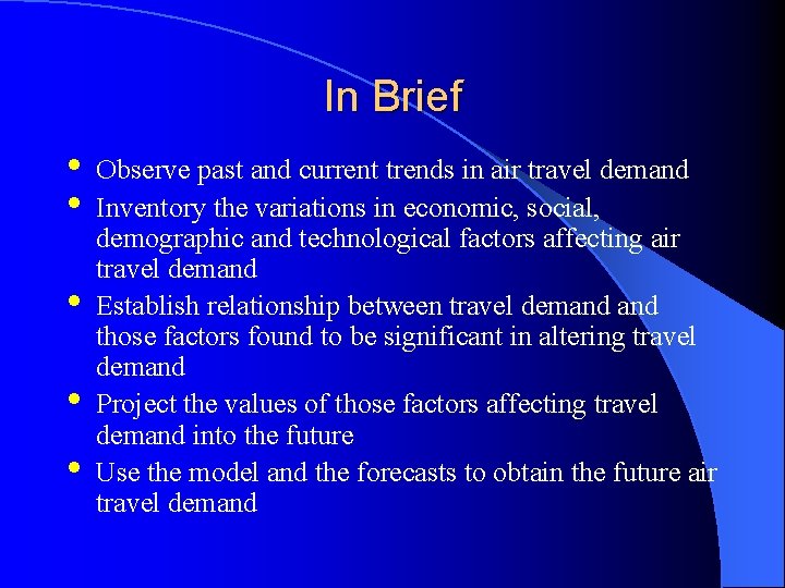 In Brief • • • Observe past and current trends in air travel demand