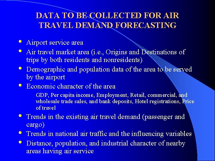 DATA TO BE COLLECTED FOR AIR TRAVEL DEMAND FORECASTING • • Airport service area