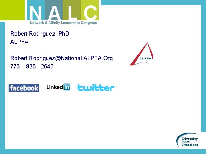 Robert Rodriguez, Ph. D ALPFA Robert. Rodriguez@National. ALPFA. Org 773 – 935 - 2645