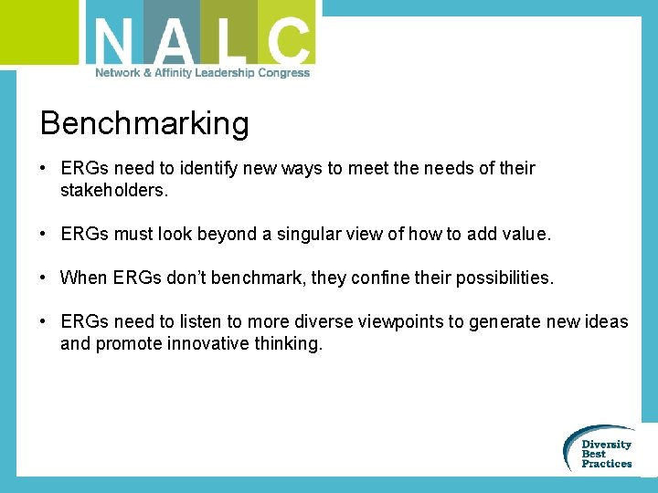 Benchmarking • ERGs need to identify new ways to meet the needs of their