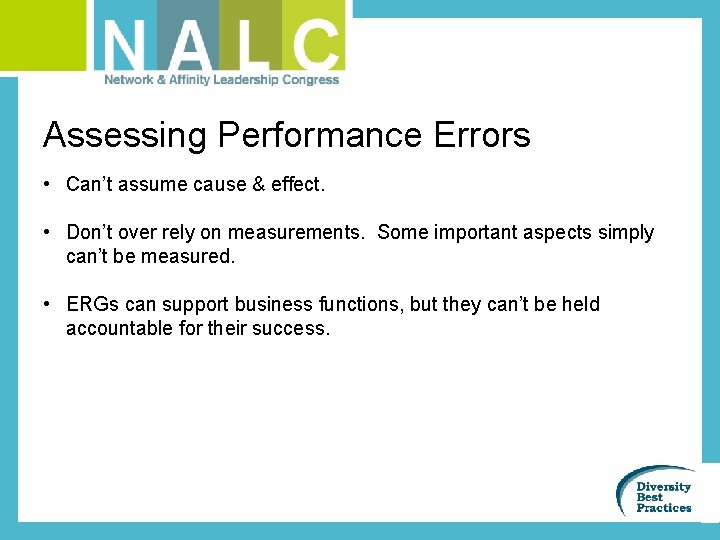 Assessing Performance Errors • Can’t assume cause & effect. • Don’t over rely on