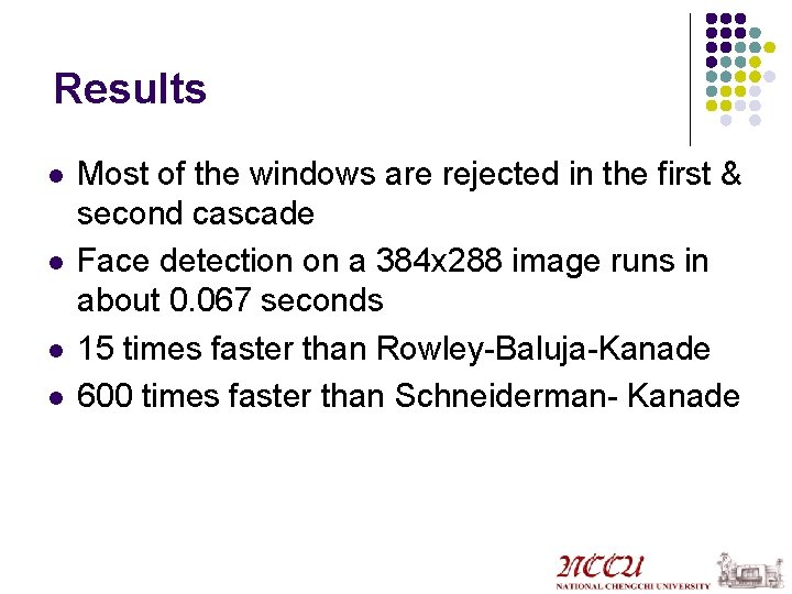 Results l l Most of the windows are rejected in the first & second