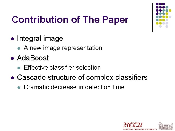 Contribution of The Paper l Integral image l l Ada. Boost l l A