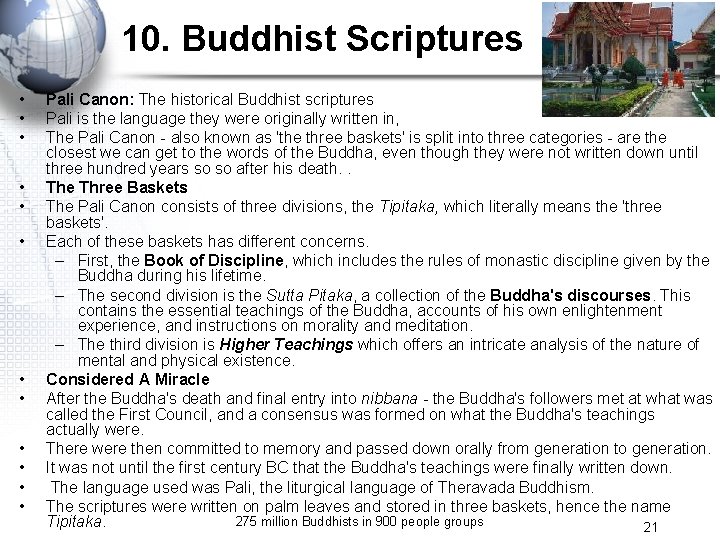 10. Buddhist Scriptures • • • Pali Canon: The historical Buddhist scriptures Pali is