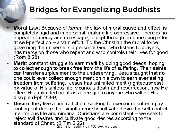 Bridges for Evangelizing Buddhists • Moral Law: Because of karma, the law of moral